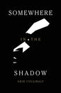 Somewhere in the Shadow - Paperback