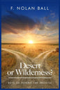 Desert or Wilderness: Keys to Inherit the Promise - Paperback