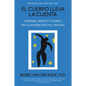 El Cuerpo Lleva La Cuenta: Cerebro, Mente Y Cuerpo En La Superación del Trauma / The Body Keeps Score - Paperback