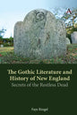 The Gothic Literature and History of New England: Secrets of the Restless Dead - Paperback