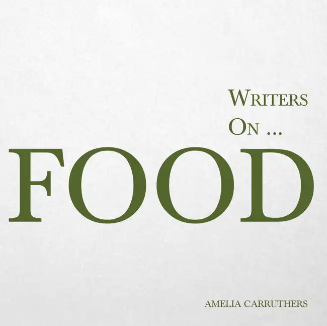 Writers on... Food: A Book of Quotes, Poems and Literary Reflections - Paperback