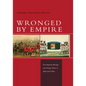 Wronged by Empire: Post-Imperial Ideology and Foreign Policy in India and China - Paperback