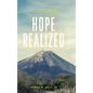 Hope Realized: How the Power of Practical and Spiritual Development Can Diminish Poverty and Expose the Lie of Hopelessness - Hardcover