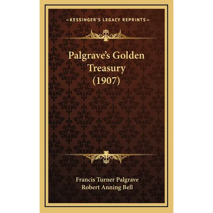 Palgrave's Golden Treasury (1907) - Hardcover