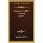 Palgrave's Golden Treasury (1907) - Hardcover