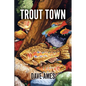 Trout Town - Paperback