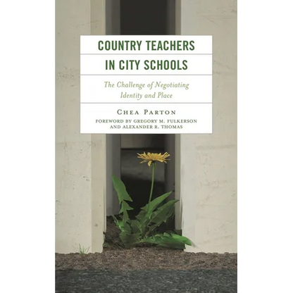 Country Teachers in City Schools: The Challenge of Negotiating Identity and Place - Hardcover