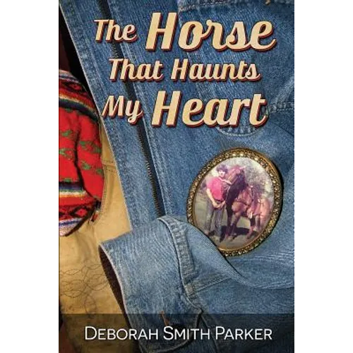 The Horse That Haunts My Heart - Paperback
