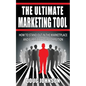 The Ultimate Marketing Tool: How to Stand Out in the Marketplace and Eliminate Your Competition - Paperback