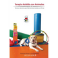 Terapia Asistida con Animales: Técnicas y ejercicios para intervenciones asistidas con animales - Paperback