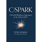 C-Spark: CEO-led Workforce Education for the Age of And - Hardcover