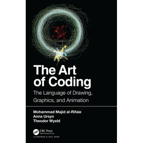 The Art of Coding: The Language of Drawing, Graphics, and Animation - Paperback