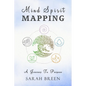 Mind Spirit Mapping: A Journey to Purpose - Paperback