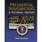 Presidential Inaugurations: A Pictorial History - Paperback