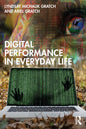Digital Performance in Everyday Life - Paperback