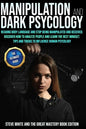 Manipulation and Dark Psycology: Reading Body Language and Stop Being Manipulated and Deceived. Discover How to Analyze People and Learn the Best Mind - Paperback
