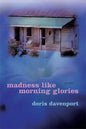 Madness Like Morning Glories: Poems - Paperback