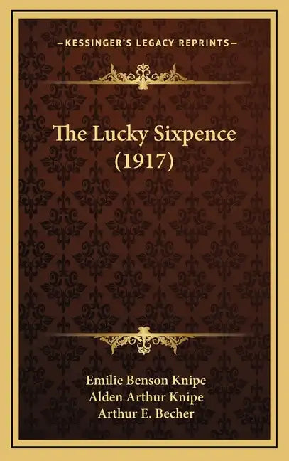 The Lucky Sixpence (1917) - Hardcover