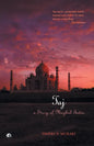 Taj: A Story of Mughal India - Paperback