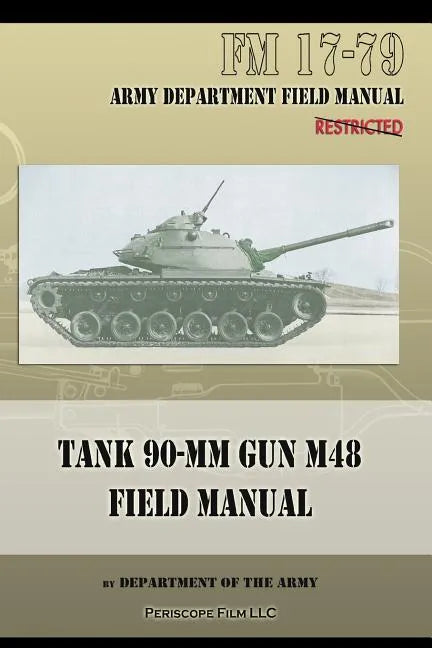 Tank 90-MM Gun M48 Field Manual: FM 17-79 - Paperback