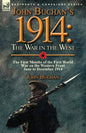 John Buchan's 1914: the War in the West-the First Months of the First World War on the Western Front-June to December 1914 - Paperback