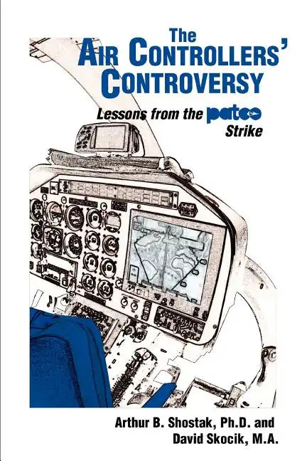 The Air Controllers' Controversy: Lessons from the PATCO Strike - Paperback