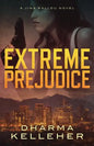 Extreme Prejudice: A Jinx Ballou Novel - Paperback