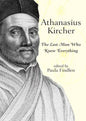 Athanasius Kircher: The Last Man Who Knew Everything - Paperback