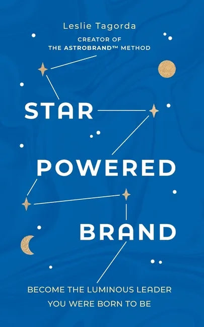 Star-Powered Brand: Become the Luminous Leader Your Were Born to Be - Paperback