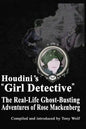 Houdini's Girl Detective: The Real-Life Ghost-Busting Adventures of Rose Mackenberg - Paperback