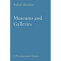 Museums and Galleries: A Window into History - Paperback