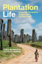 Plantation Life: Corporate Occupation in Indonesia's Oil Palm Zone - Paperback
