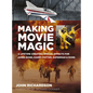 Making Movie Magic: A Lifetime Creating Special Effects for James Bond, Harry Potter, Superman and More - Hardcover