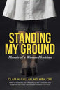 Standing My Ground: Memoir of a Woman Physician - Paperback