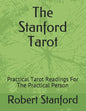 The Stanford Tarot: Practical Tarot Readings For The Practical Person - Paperback