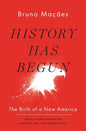 History Has Begun: The Birth of a New America - Hardcover