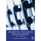 Recantation and Domestic Violence: The Untold Story - Paperback
