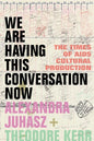 We Are Having This Conversation Now: The Times of AIDS Cultural Production - Paperback