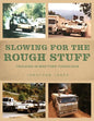 Slowing for the Rough Stuff: Trucking in War-Torn Yugoslavia - Paperback