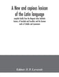 A new and copious lexicon of the Latin language, compiled chiefly from the Magnum totius latinitatis lexicon, of Facciolati and Forcellini, and the Ge - Paperback