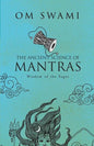 The Ancient Science of Mantras: Wisdom of the Sages - Paperback