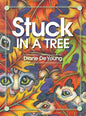 Stuck in a Tree - Hardcover