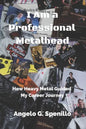 I Am a Professional Metalhead: How Heavy Metal Guided My Career Journey - Paperback