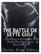 The Battle of Leyte Gulf: The History and Legacy of World War II's Largest Naval Battle - Paperback
