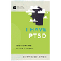 I Have Ptsd: Reorienting After Trauma - Paperback