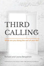 Third Calling: What are you doing the rest of your life? - Paperback