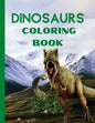 Dinosaurs Coloring Book: Amazing Fantasy Dinosaurs Coloring Designs- Fun and Cute Coloring Pages Name the Dinosaur- Dinosaurs Coloring and Acti - Paperback