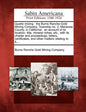Quartz Mining: The Burns Ranche Gold Mining Company, Township No. 2, Mariposa County, in California: An Account of Its Location, Titl - Paperback