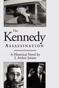 The Kennedy Assassination: A Historical Novel - Hardcover