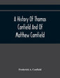 A History Of Thomas Canfield And Of Matthew Camfield, With A Genealogy Of Their Descendants In New Jersey - Paperback